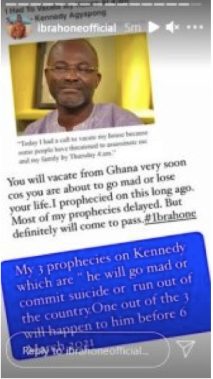 Kennedy Agyapong To Go Mad Or Commit Suicide Before Independence Day— Prophecy Drops